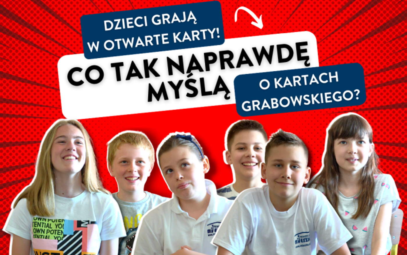 Cover Image for Dzieci grają w otwarte Karty - czyli co tak naprawdę myślą o Kartach Grabowskiego?